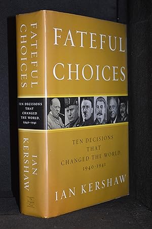 Imagen del vendedor de Fateful Choices; Ten Decisions That Changed the World, 1940-1941 a la venta por Burton Lysecki Books, ABAC/ILAB