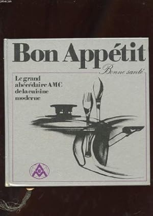 Seller image for BON APPETIT. LE GRAND ABECEDAIRE AMC DE LA CUISINE MODERNE DE GISELA NAU for sale by Ammareal