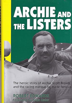 Archie and the Listers : The heroic story of Archie Scott Brown and the racing marque he made famous