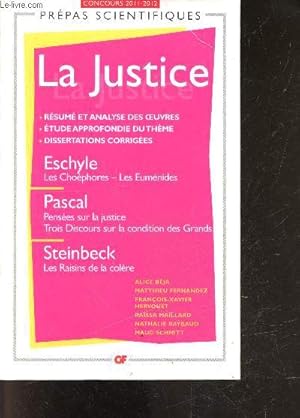 Seller image for La Justice - John Steinbeck, Blaise Pascal, Eschyle - concours d'entree aux grandes ecoles scientifiques 2011-2012 for sale by Le-Livre