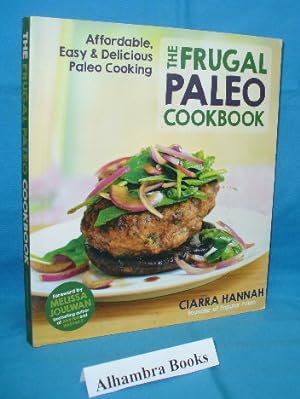 Seller image for The Frugal Paleo Cookbook : Affordable, Easy & Delicious Paleo Cooking for sale by Alhambra Books