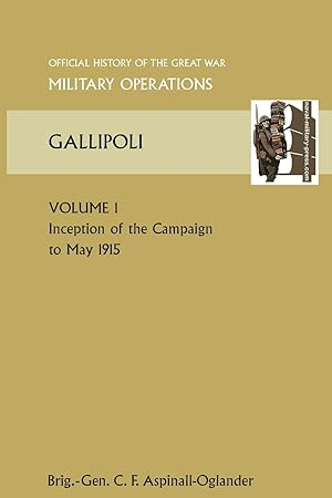 Seller image for Gallipoli Vol 1. Official History of the Great War Other Theatres for sale by moluna