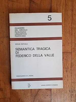 Seller image for SEMANTICA TRAGICA DI FEDERICO DELLA VALLE. Presentazione di G. Folena. for sale by Librairie Sainte-Marie