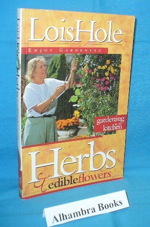 Bild des Verkufers fr Herbs & Edible Flowers : Gardening for the Kitchen zum Verkauf von Alhambra Books