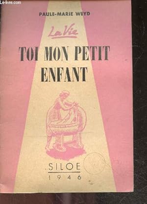 Seller image for Toi . mon petit enfant que j'attends ! - collection la vie for sale by Le-Livre