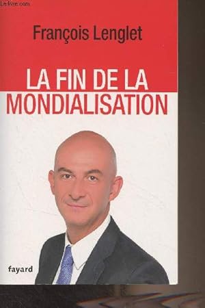 Bild des Verkufers fr La fin de la mondialisation zum Verkauf von Le-Livre
