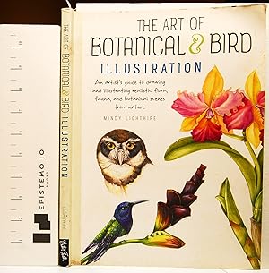 The Art of Botanical & Bird Illustration: An artist's guide to drawing and illustrating realistic...