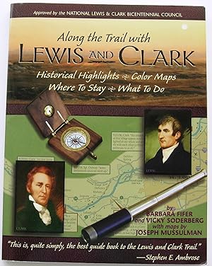 ALONG THE TRAIL WITH LEWIS AND CLARK - Historical Highlights - Color Maps - Where to Stay - What ...