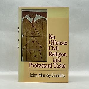 Immagine del venditore per NO OFFENSE: CIVIL RELIGION AND PROTESTANT TASTE venduto da Atlanta Vintage Books