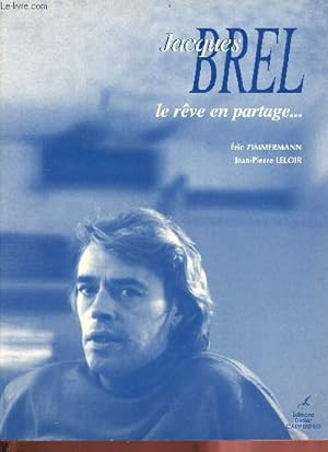 Immagine del venditore per Jacques Brel le rve en partage. venduto da Le-Livre