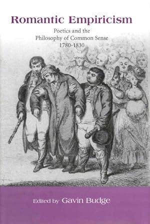 Bild des Verkufers fr Romantic Empiricism : Poetics and the Philosophy of Common Sense 1780-1830 zum Verkauf von GreatBookPricesUK