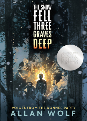Seller image for The Snow Fell Three Graves Deep: Voices from the Donner Party (Hardback or Cased Book) for sale by BargainBookStores