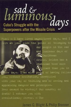 Seller image for Sad and Luminous Days : Cuba's Struggle with the Superpowers After the Missile Crisis for sale by GreatBookPricesUK
