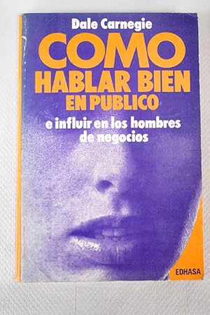 Seller image for Cmo hablar bien en pblico e influir en los hombres de negocios for sale by Alcan Libros