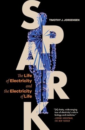 Seller image for Spark : The Life of Electricity and the Electricity of Life for sale by GreatBookPrices