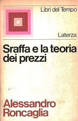 Image du vendeur pour Sraffa e la teoria dei prezzi mis en vente par Di Mano in Mano Soc. Coop