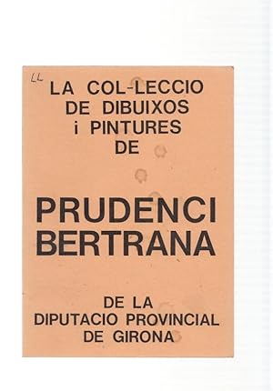 Imagen del vendedor de La col leccio de dibuixos i pintures de Prudenci Bertrana de La Diputacio Provin- a la venta por El Boletin