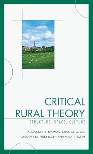 Imagen del vendedor de Critical Rural Theory : Structure, Space, Culture a la venta por GreatBookPricesUK