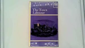 Seller image for The Town labourer 1760-1832. The new civilization for sale by Goldstone Rare Books