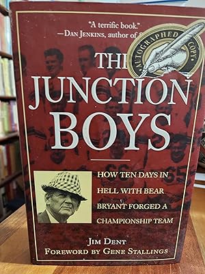 The Junction Boys: How 10 Days in Hell with Bear Bryant Forged a Champion Team