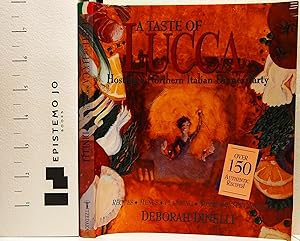 Seller image for A Taste of Lucca: Hosting a Northern Italian Dinner Party : Recipes, Menus, Planning, Wines for sale by Epistemo Jo Books