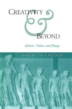 Image du vendeur pour Creativity and Beyond: Cultures, Values, and Change mis en vente par WeBuyBooks