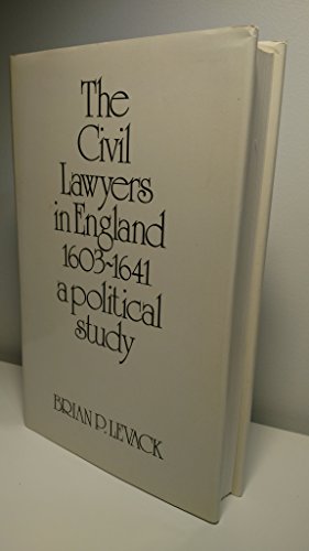 Bild des Verkufers fr The Civil Lawyers in England, 1603-41: A Political Study zum Verkauf von WeBuyBooks