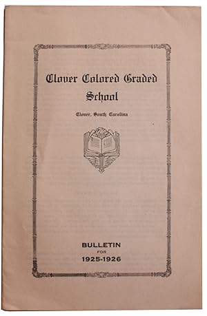 The First Annual Bulletin of Clover Colored Graded School