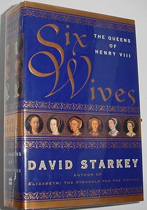 Imagen del vendedor de Six Wives - The Queens of Henry VIII a la venta por R Bryan Old Books