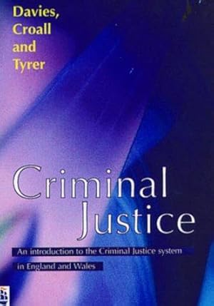 Bild des Verkufers fr Criminal Justice: An Introduction to the Criminal Justice System in England and Wales zum Verkauf von WeBuyBooks