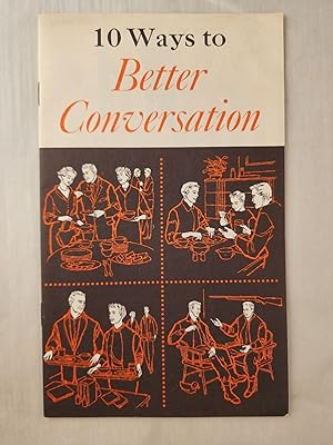 Seller image for 10 Ways to Better Conversation for sale by WellRead Books A.B.A.A.