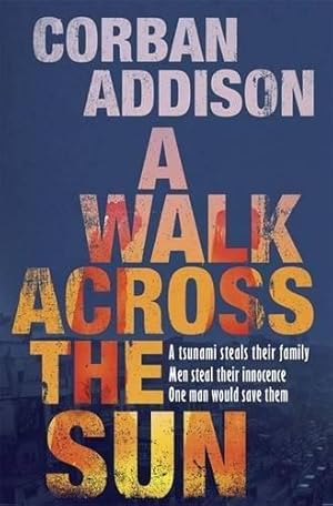 Seller image for A Walk Across the Sun: A searing story of survival against all the odds for sale by WeBuyBooks