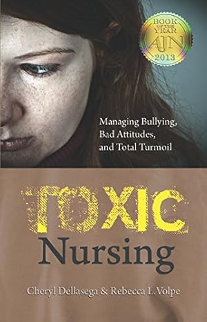 Bild des Verkufers fr Toxic Nursing: Managing Bullying, Bad Attitudes, and Total Turmoil zum Verkauf von WeBuyBooks