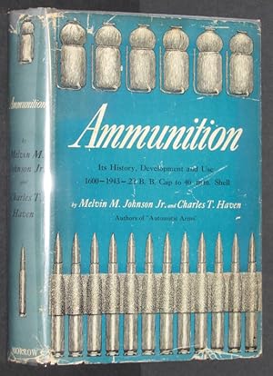Image du vendeur pour Ammunition : Its History, Development and Use 1600 to 1943 - .22BB Cap to 20 mm. Shell mis en vente par Eyebrowse Books, MWABA