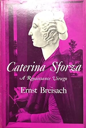 Bild des Verkufers fr Caterina Sforza: A Renaissance Virago zum Verkauf von WeBuyBooks