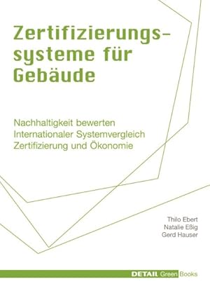 Seller image for Zertifizierungssysteme Für Gebäude : Nachhaltigkeit Bewerten - Internationaler Systemvergleich - Zertifizierung Und  konomie -Language: german for sale by GreatBookPricesUK