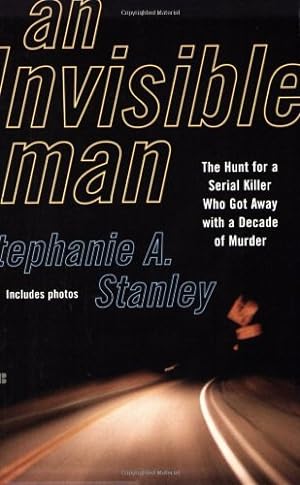 Immagine del venditore per AN Invisible Man: The Hunt for a Serial Killer Who Got Away With a Decade of Murder venduto da Reliant Bookstore