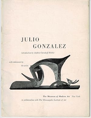 JULIO GONZALEZ. Introduction by Andrew Carnduff Ritchie with Statements by the artist. (Cover Tit...