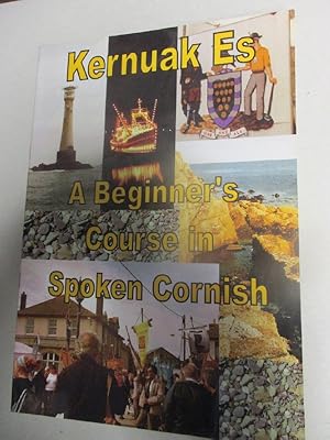 Imagen del vendedor de Kernuak Es: Cornish the Easy Way - A Beginner's Course in Everyday Cornish a la venta por The Cornish Bookworm