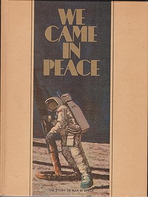 Imagen del vendedor de We Came In Peace - The Story of Man in Space a la venta por Robinson Street Books, IOBA