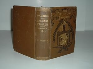 Seller image for COLUMBUS AND AMERICAN PROGRESS, A NATIONAL HAND-BOOK AND REFERENCE MANUAL OF FACTS AND FIGURES 1892 for sale by ViewFair Books