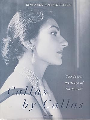 Bild des Verkufers fr Callas by Callas - The Secret Writings of "la Maria zum Verkauf von Robinson Street Books, IOBA