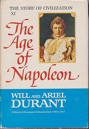 Seller image for The Age of Napoleon - The Story of Civilization XI for sale by Robinson Street Books, IOBA