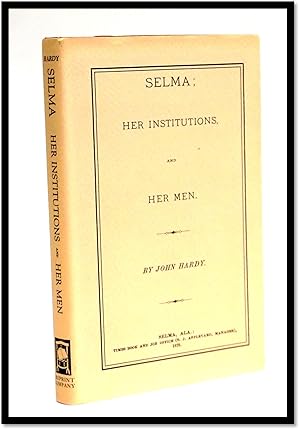 Selma; Her Institutions and Her Men