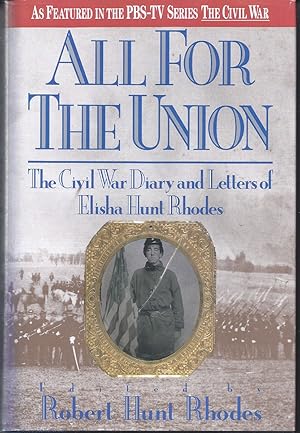 Immagine del venditore per All For The Union The Civil War Diary And Letters Of Elisha Hunt Rhodes venduto da Willis Monie-Books, ABAA