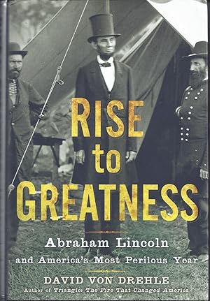 Seller image for Rise to Greatness Abraham Lincoln and America's Most Perilous Year for sale by Willis Monie-Books, ABAA