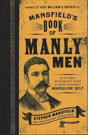 Seller image for Mansfield's Book of Manly Men An Utterly Invigorating Guide to Being Your Most Masculine Self for sale by Ye Old Bookworm