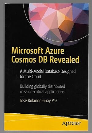 Bild des Verkufers fr Microsoft Azure Cosmos DB Revealed: A Multi-Model Database Designed for the Cloud zum Verkauf von K. L. Givens Books