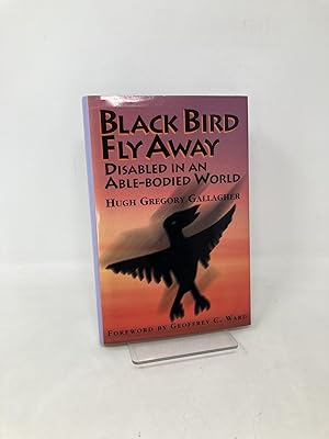 Seller image for Black Bird Fly Away: Disabled in an Able-Bodied World for sale by Southampton Books