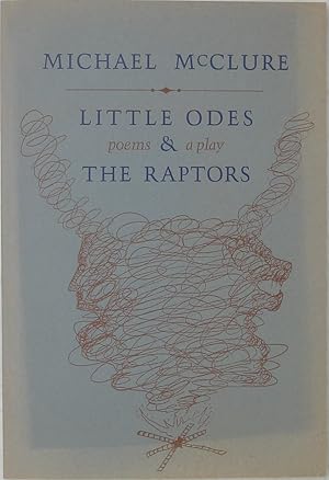 Bild des Verkufers fr Little Odes & the Raptors: Poems & A Play zum Verkauf von Powell's Bookstores Chicago, ABAA